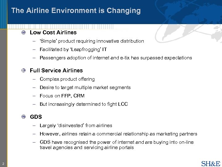 The Airline Environment is Changing Low Cost Airlines – ‘Simple’ product requiring innovative distribution