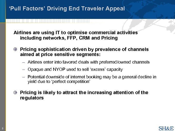 ‘Pull Factors’ Driving End Traveler Appeal Airlines are using IT to optimise commercial activities