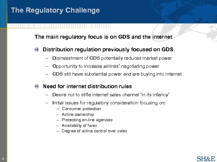 The Regulatory Challenge The main regulatory focus is on GDS and the internet Distribution