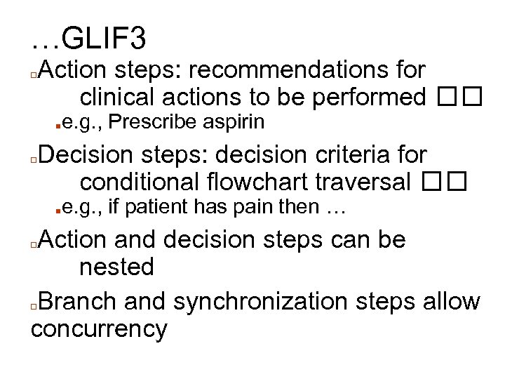 …GLIF 3 □ Action steps: recommendations for clinical actions to be performed ■ □