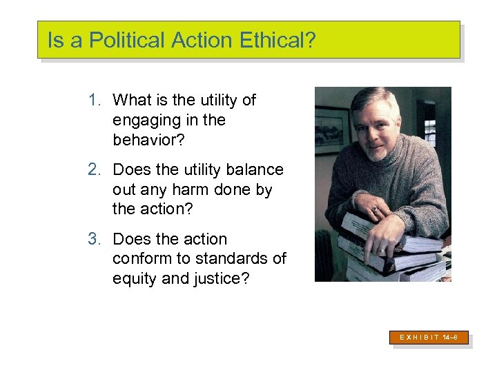 Is a Political Action Ethical? 1. What is the utility of engaging in the