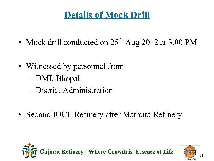 Details of Mock Drill • Mock drill conducted on 25 th Aug 2012 at