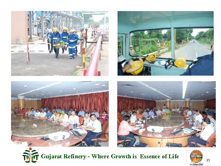 Gujarat Refinery - Where Growth is Essence of Life 35 