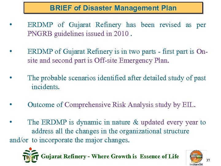 BRIEF of Disaster Management Plan • ERDMP of Gujarat Refinery has been revised as