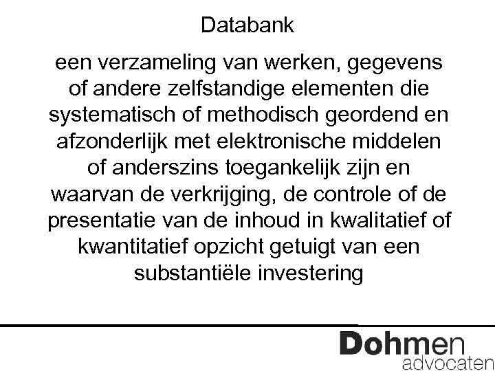 Databank een verzameling van werken, gegevens of andere zelfstandige elementen die systematisch of methodisch