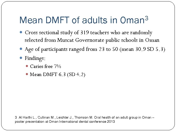 Mean DMFT of adults in Oman 3 Cross sectional study of 319 teachers who