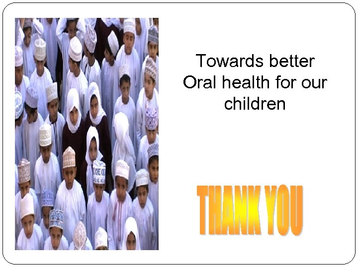 Towards better Oral health for our children 