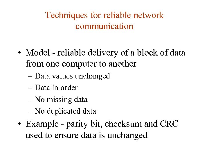Techniques for reliable network communication • Model - reliable delivery of a block of