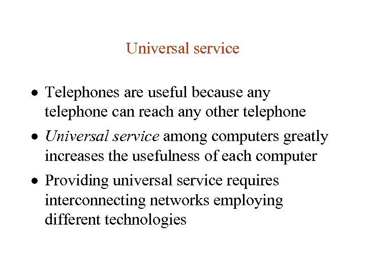 Universal service · Telephones are useful because any telephone can reach any other telephone