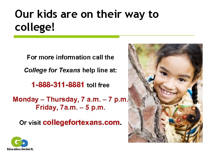 Our kids are on their way to college! For more information call the College