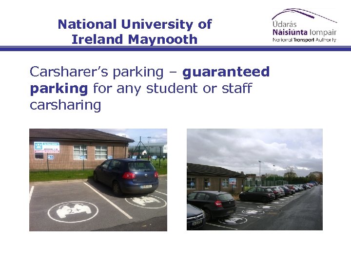 National University of Ireland Maynooth Carsharer’s parking – guaranteed parking for any student or
