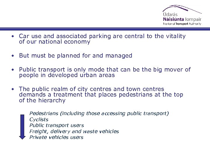  • Car use and associated parking are central to the vitality of our
