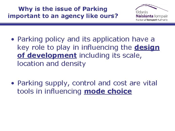 Why is the issue of Parking important to an agency like ours? • Parking