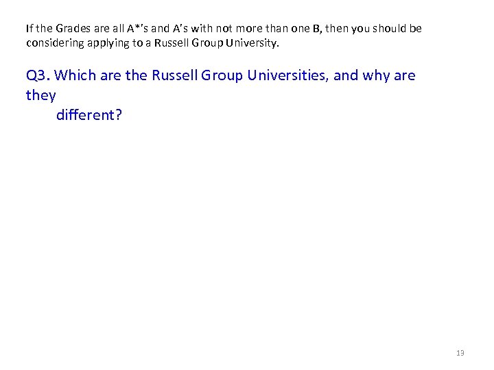 If the Grades are all A*’s and A’s with not more than one B,