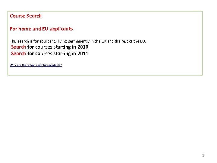 Course Search For home and EU applicants This search is for applicants living permanently
