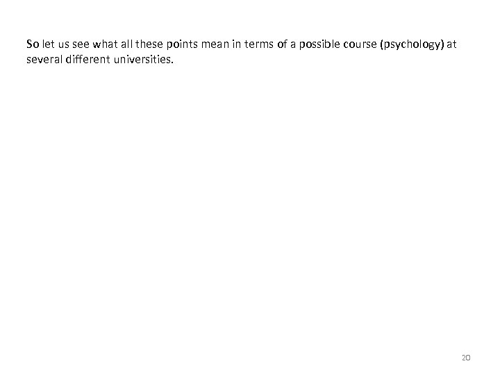 So let us see what all these points mean in terms of a possible