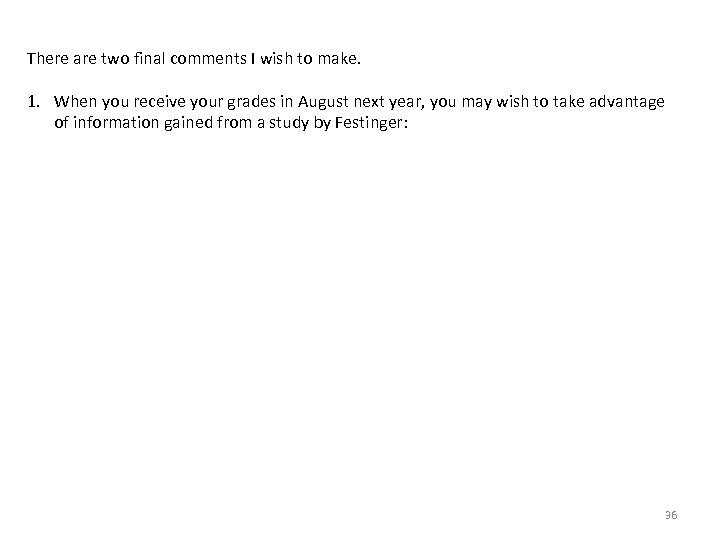 There are two final comments I wish to make. 1. When you receive your