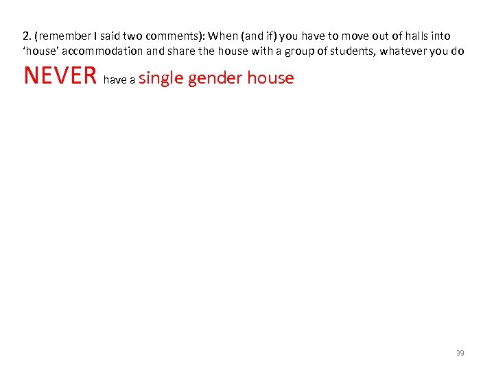 2. (remember I said two comments): When (and if) you have to move out