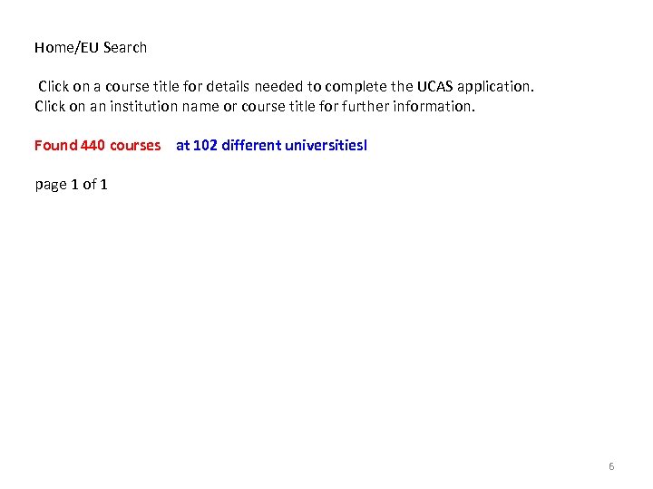 Home/EU Search Click on a course title for details needed to complete the UCAS