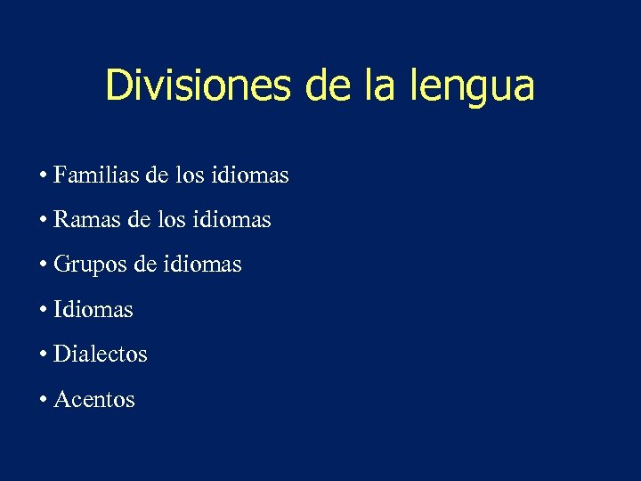 Divisiones de la lengua • Familias de los idiomas • Ramas de los idiomas