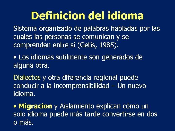 Definicion del idioma Sistema organizado de palabras habladas por las cuales las personas se
