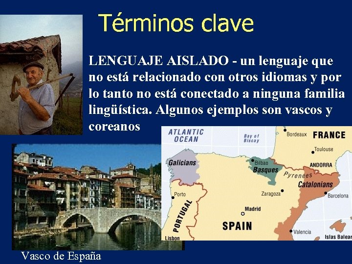 Términos clave LENGUAJE AISLADO - un lenguaje que no está relacionado con otros idiomas