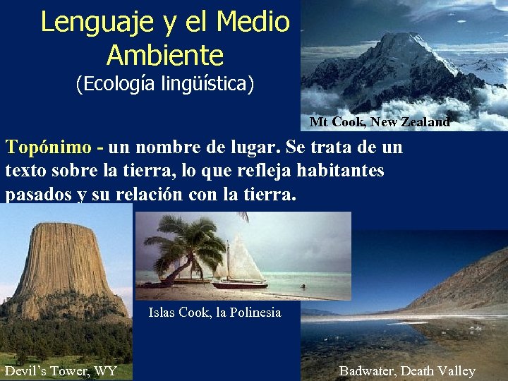 Lenguaje y el Medio Ambiente (Ecología lingüística) Mt Cook, New Zealand Topónimo - un