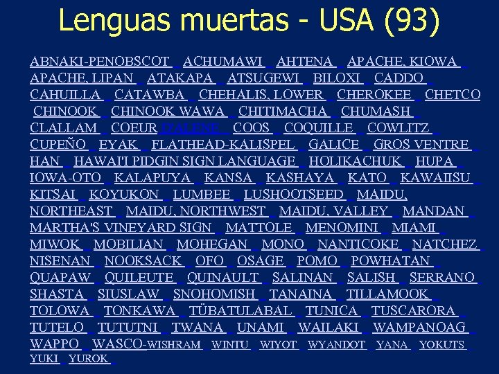 Lenguas muertas - USA (93) ABNAKI-PENOBSCOT ACHUMAWI AHTENA APACHE, KIOWA APACHE, LIPAN ATAKAPA ATSUGEWI