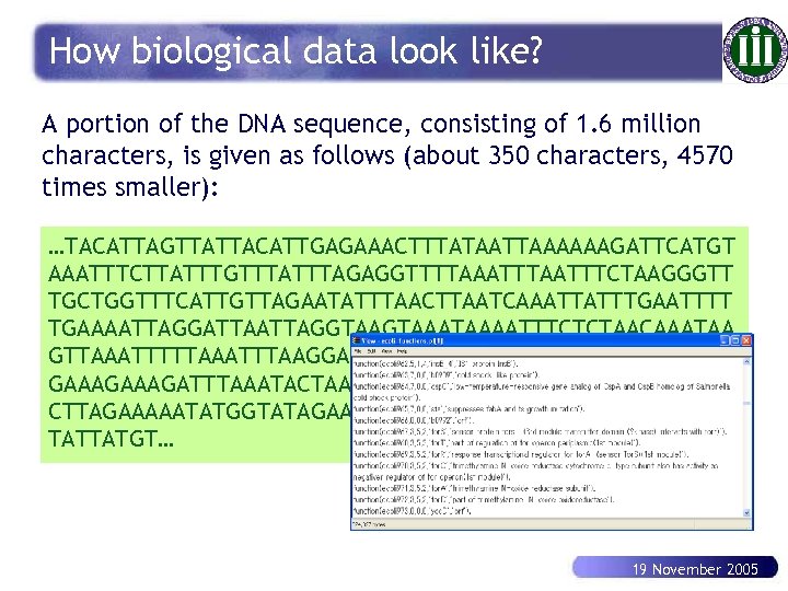 How biological data look like? A portion of the DNA sequence, consisting of 1.