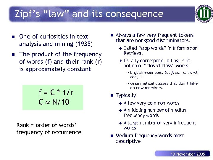 Zipf’s “law” and its consequence n n One of curiosities in text analysis and