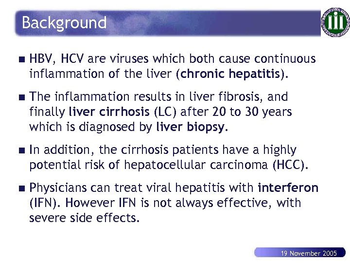 Background n HBV, HCV are viruses which both cause continuous inflammation of the liver