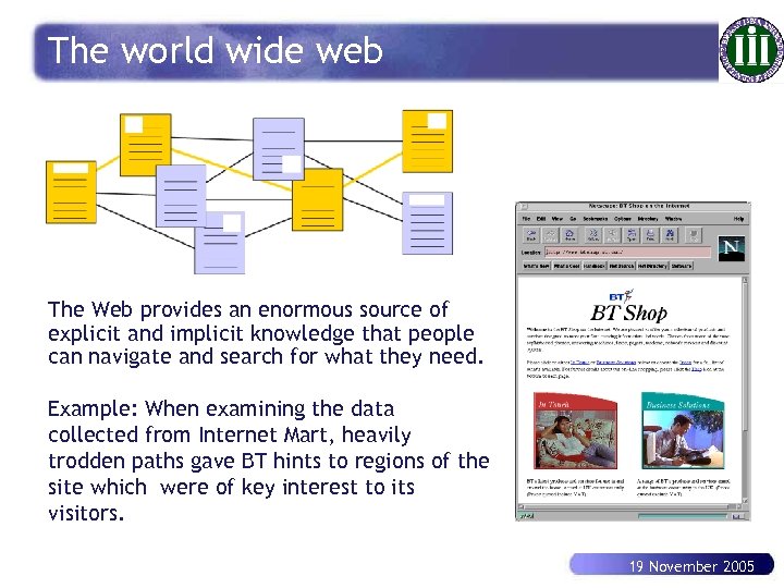 The world wide web The Web provides an enormous source of explicit and implicit