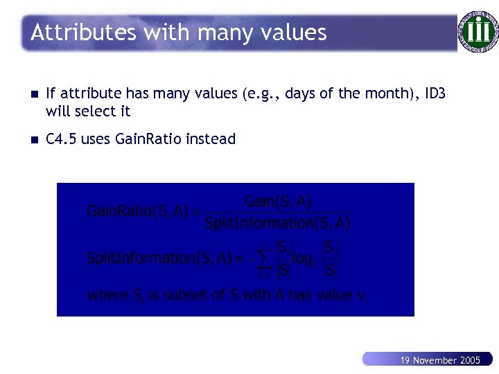 Attributes with many values n If attribute has many values (e. g. , days