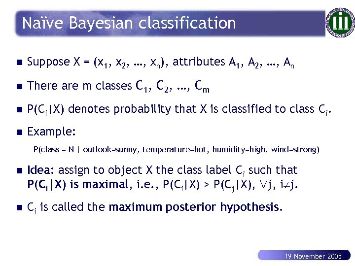 Naïve Bayesian classification n Suppose X = (x 1, x 2, …, xn), attributes