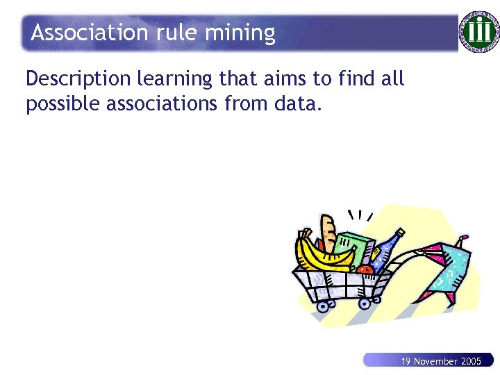 Association rule mining Description learning that aims to find all possible associations from data.