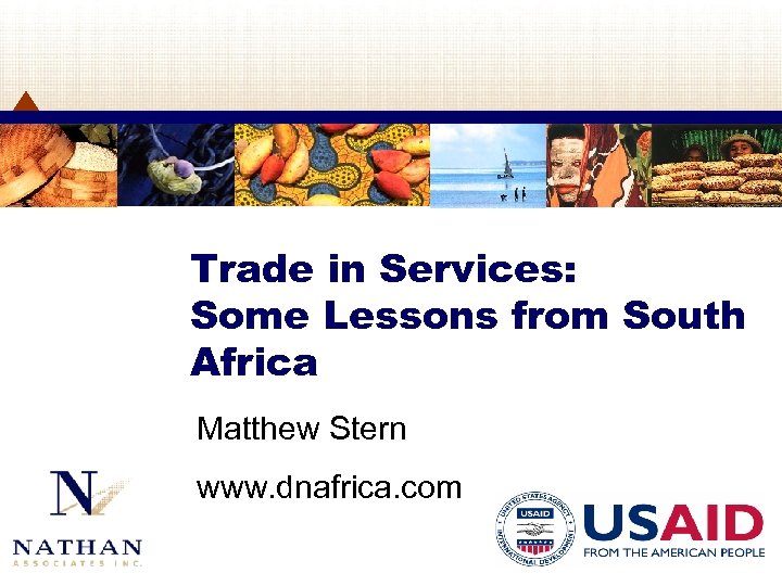 Trade in Services: Some Lessons from South Africa Matthew Stern www. dnafrica. com 