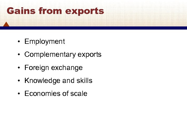 Gains from exports • Employment • Complementary exports • Foreign exchange • Knowledge and