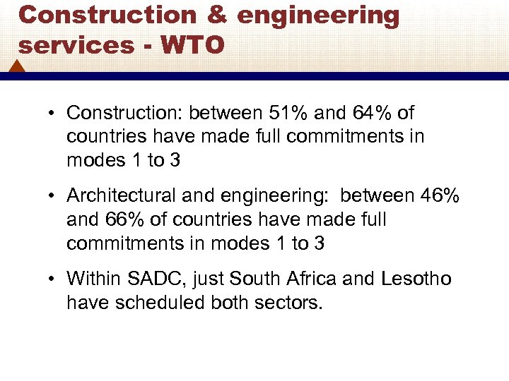 Construction & engineering services - WTO • Construction: between 51% and 64% of countries