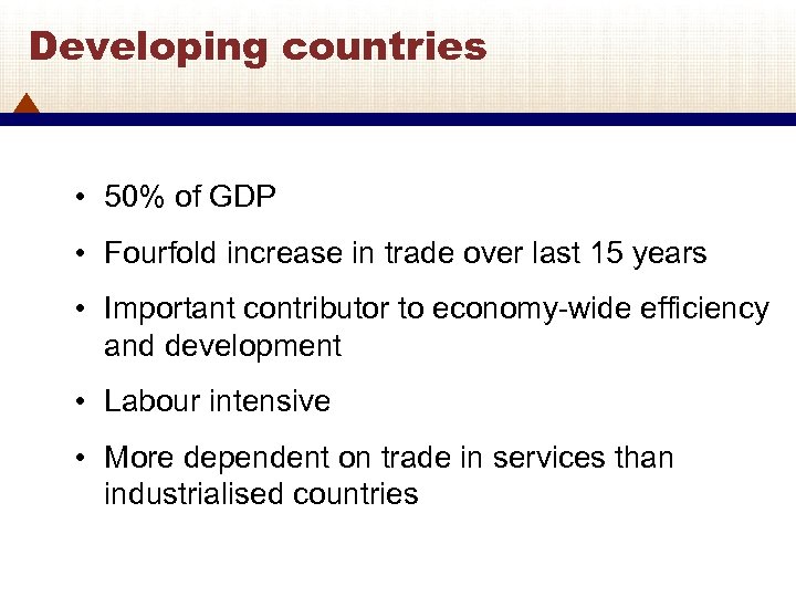 Developing countries • 50% of GDP • Fourfold increase in trade over last 15