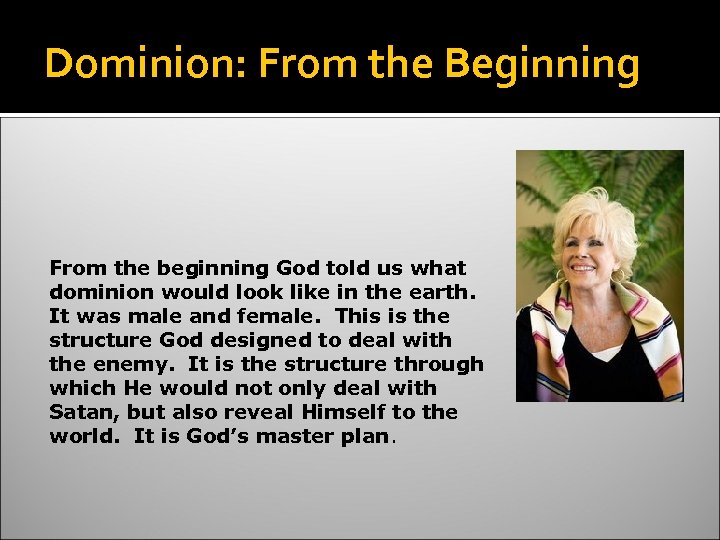 Dominion: From the Beginning From the beginning God told us what dominion would look