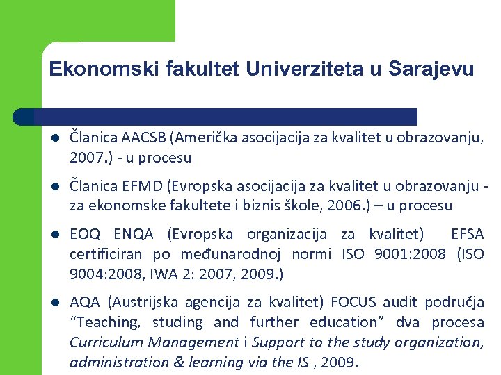 Ekonomski fakultet Univerziteta u Sarajevu l Članica AACSB (Američka asocija za kvalitet u obrazovanju,