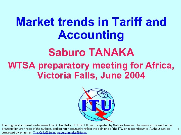 Market trends in Tariff and Accounting Saburo TANAKA WTSA preparatory meeting for Africa, Victoria