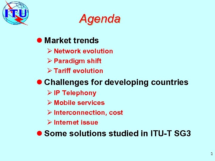Agenda l Market trends Ø Network evolution Ø Paradigm shift Ø Tariff evolution l