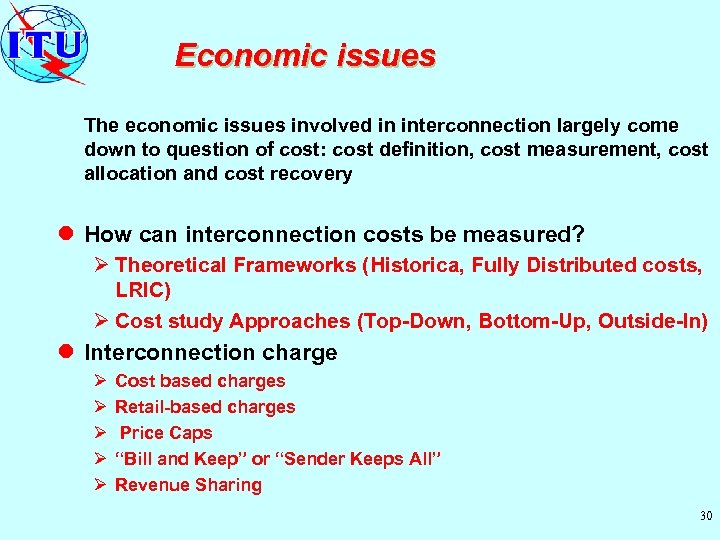 Economic issues The economic issues involved in interconnection largely come down to question of