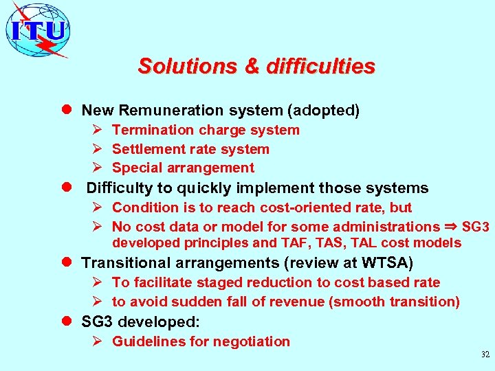Solutions & difficulties l New Remuneration system (adopted) Ø Termination charge system Ø Settlement