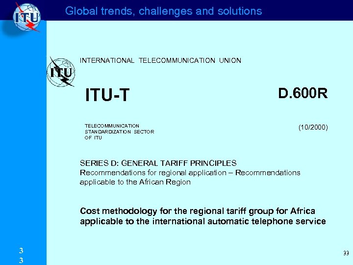 Global trends, challenges and solutions INTERNATIONAL TELECOMMUNICATION UNION ITU-T TELECOMMUNICATION STANDARDIZATION SECTOR OF ITU
