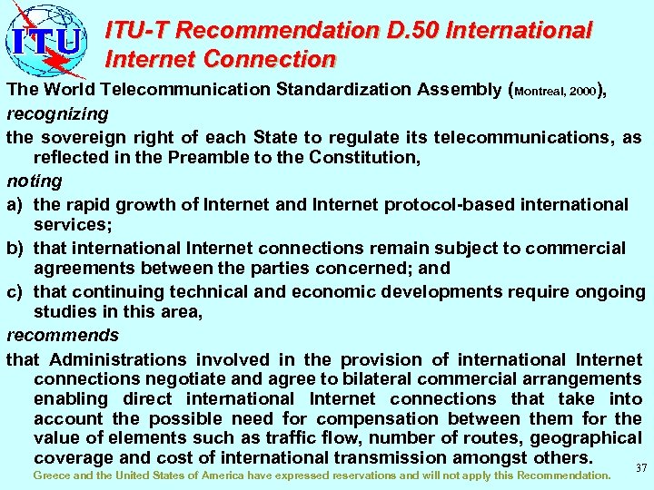 ITU-T Recommendation D. 50 International Internet Connection The World Telecommunication Standardization Assembly (Montreal, 2000),