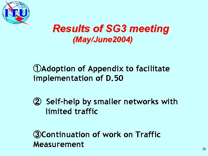 Results of SG 3 meeting (May/June 2004) ①Adoption of Appendix to facilitate implementation of