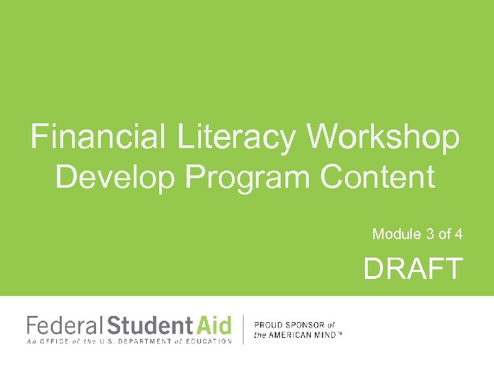 Financial Literacy Workshop Develop Program Content Module 3 of 4 DRAFT 