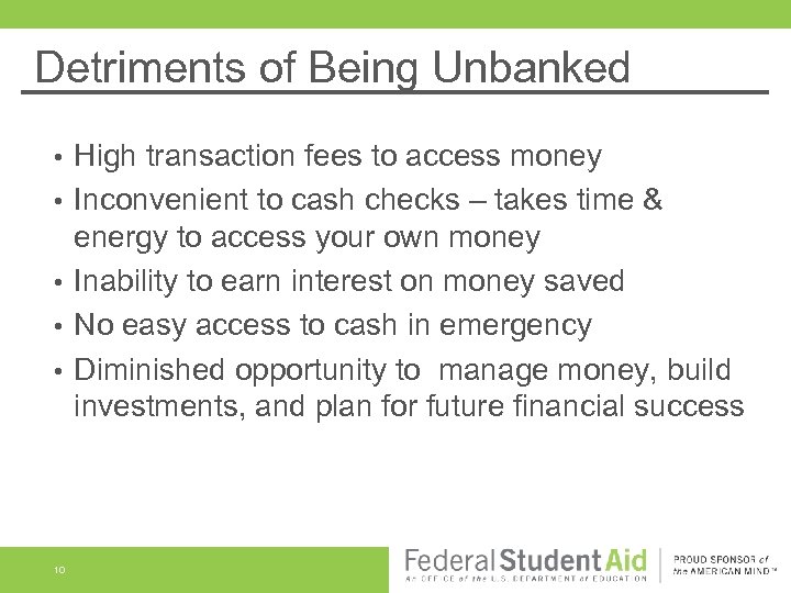 Detriments of Being Unbanked • • • 10 High transaction fees to access money